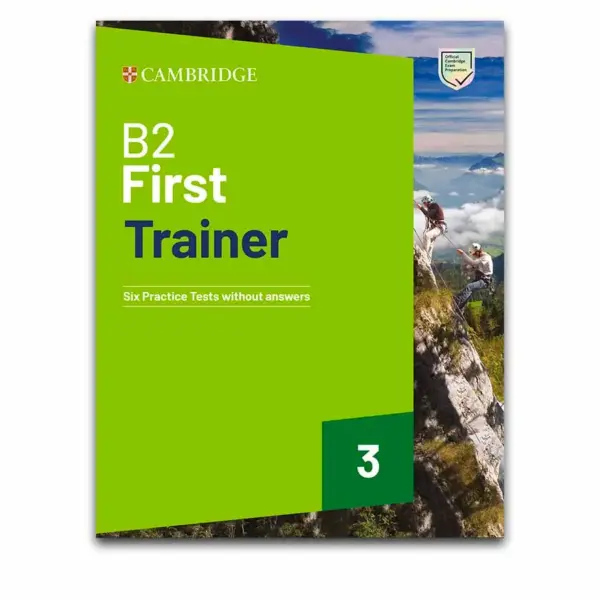 Cambridge English First For Schools B2Trainer 3 (Six Practice Tests with answers and Teacher’s Notes) with audio, answer key pdf