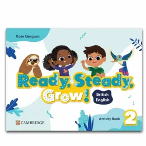 Ready, Steady, Grow! Level 2 Activity Book British English